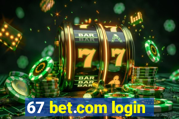 67 bet.com login